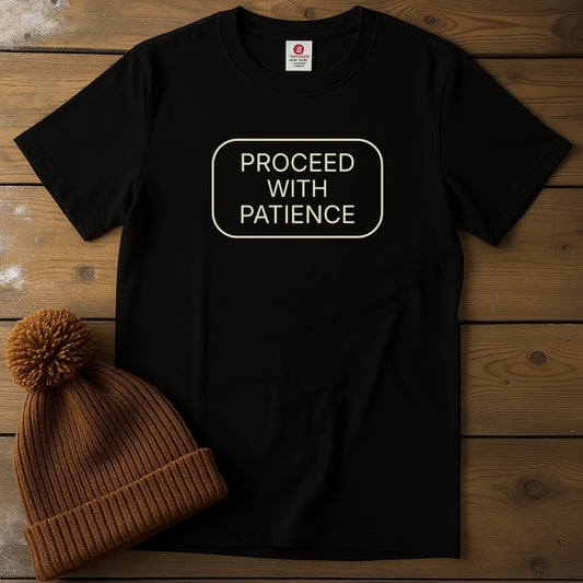Proceed with Patience