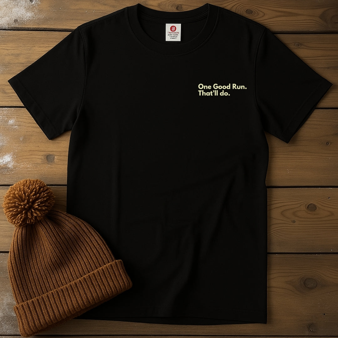 One Good Run. That'll Do.