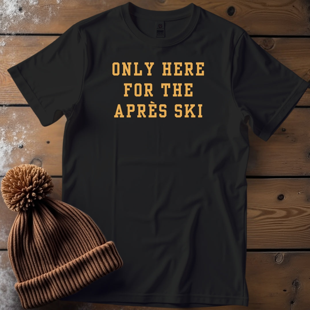 Only Here for the Apres Ski - Text