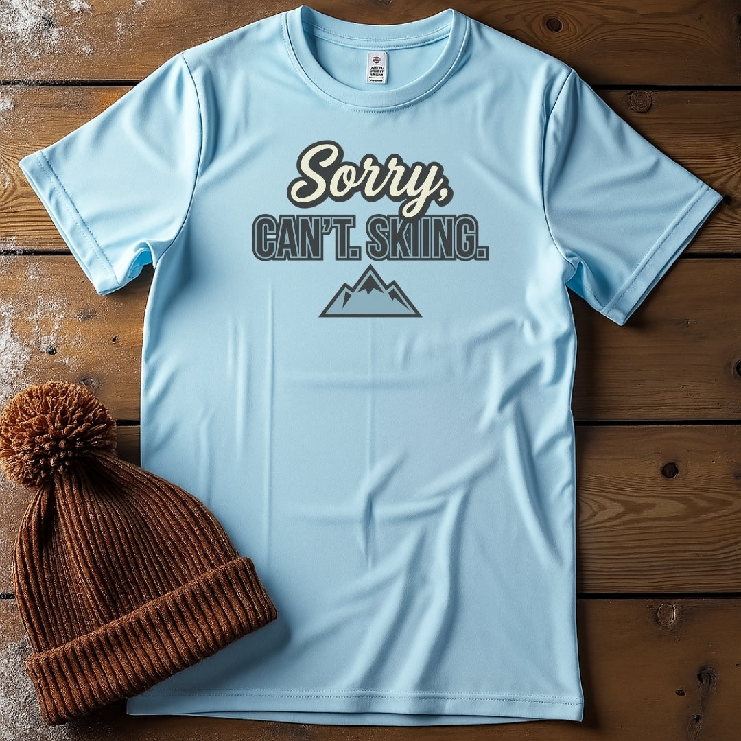 Sorry. Can't. Skiing.