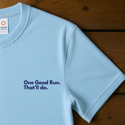 One Good Run. That'll Do.