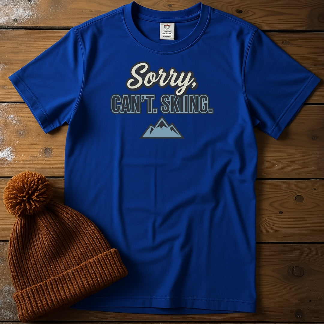 Sorry. Can't. Skiing.