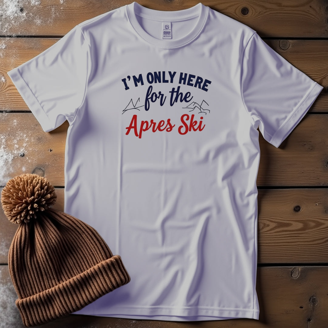 Only Here for the Apres Ski - Graphic