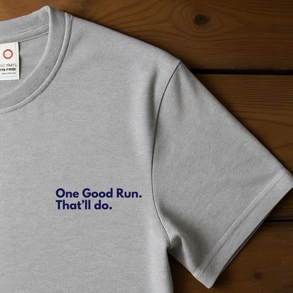 One Good Run. That'll Do.