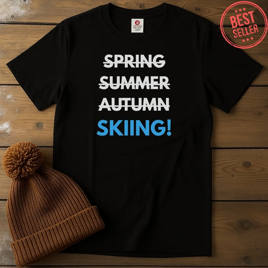 Spring, Summer, Autumn, Skiing!