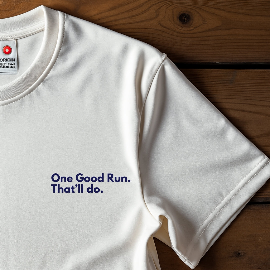 One Good Run. That'll Do.