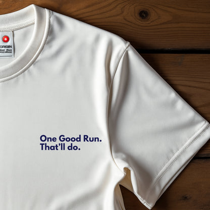 One Good Run. That'll Do.